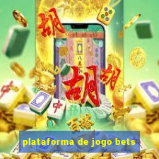 plataforma de jogo bets